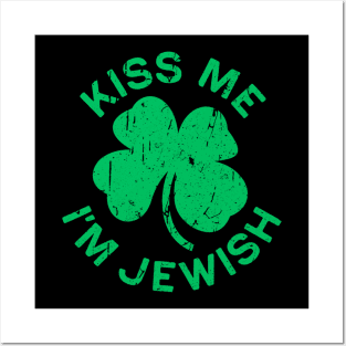Kiss Me I'm Jewish Saint Patrick Day Gift Posters and Art